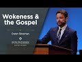 Owen Strachan | Wokeness and the Gospel | Truth In Love 2021 | Session 8