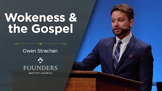 Owen Strachan | Wokeness and the Gospel | Truth In Love 2021 | Session 8