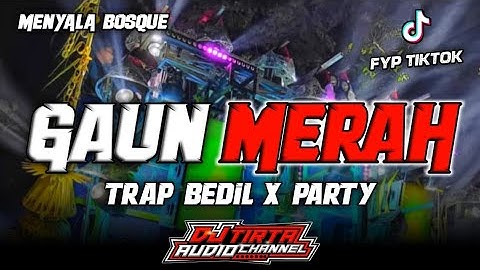 DJ GAUN MERAH TRAP BEDIL X PARTY NROTOK NULUP