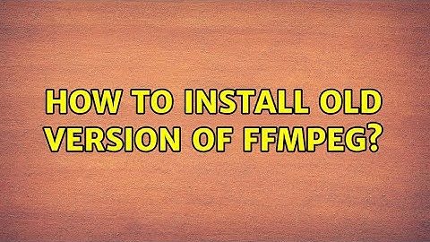 Ubuntu: How to install old version of ffmpeg? (2 Solutions!!)
