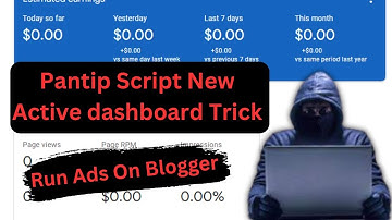 Pantip Script New Active dashboard Trick | AdSense Active Dashboard Run Ads On Blogger Using Pantip