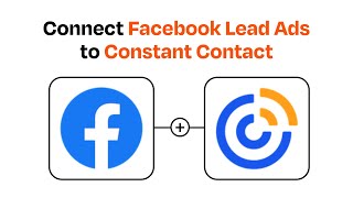 How to Connect Facebook Lead Ads to Constant Contact - Easy Integration