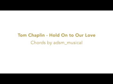 tom-chaplin---"hold-on-to-our-love"-(acoustic)-with-chords-and-lyrics