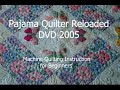 Pajama quilter reloaded 2005 dvd beginner machine quilting  instruction