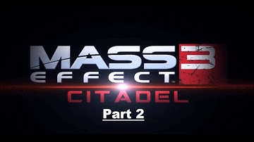 Mass Effect 3 Citadel DLC Walkthrough Part 2
