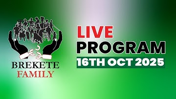 BREKETE FAMILY LIVE PROGRAM 16th October 2025