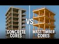 Mass Timber Cores vs Concrete Cores