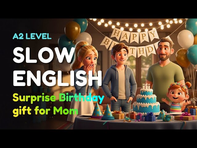 Surprise Birthday Gift for Mom 🎁 | A2 English Listening Practice | Slow English