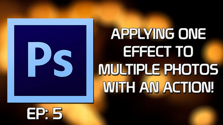 PHOTOSHOP: EP 5 - Applying One Effect To Multiple Photos