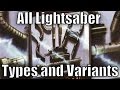 All Lightsaber Types and Variants