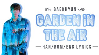 Download Lagu Baekhyun (백현) — Garden In The Air (공중정원) (Han/Rom/Eng Lyrics) MP3
