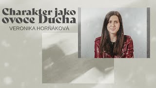 Nadechni se: Charakter jako ovoce Ducha - Veronika Horňáková