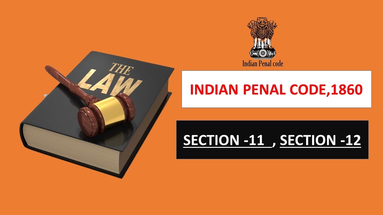 Penal Code 182 INDIAN PENAL CODE,1860 | SECTION -11 , SECTION -12 #LearnLegalStudies ...