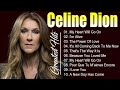 Celine Dion Hits Songs 2023 - Greatest playlist Songs Celine Dion 2024 - Best Songs of World Divas