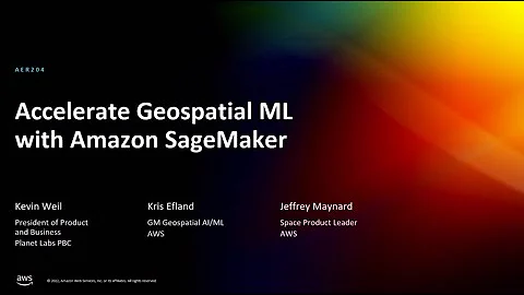 AWS re:Invent 2022 - Accelerate Geospatial ML with...