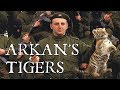 Arkan&#39;s Tigers: Story of Željko Ražnatović Arkan