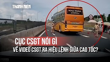 CSGT ra giữa đường cao tốc dừng xe: Cục CSGT nói gì?