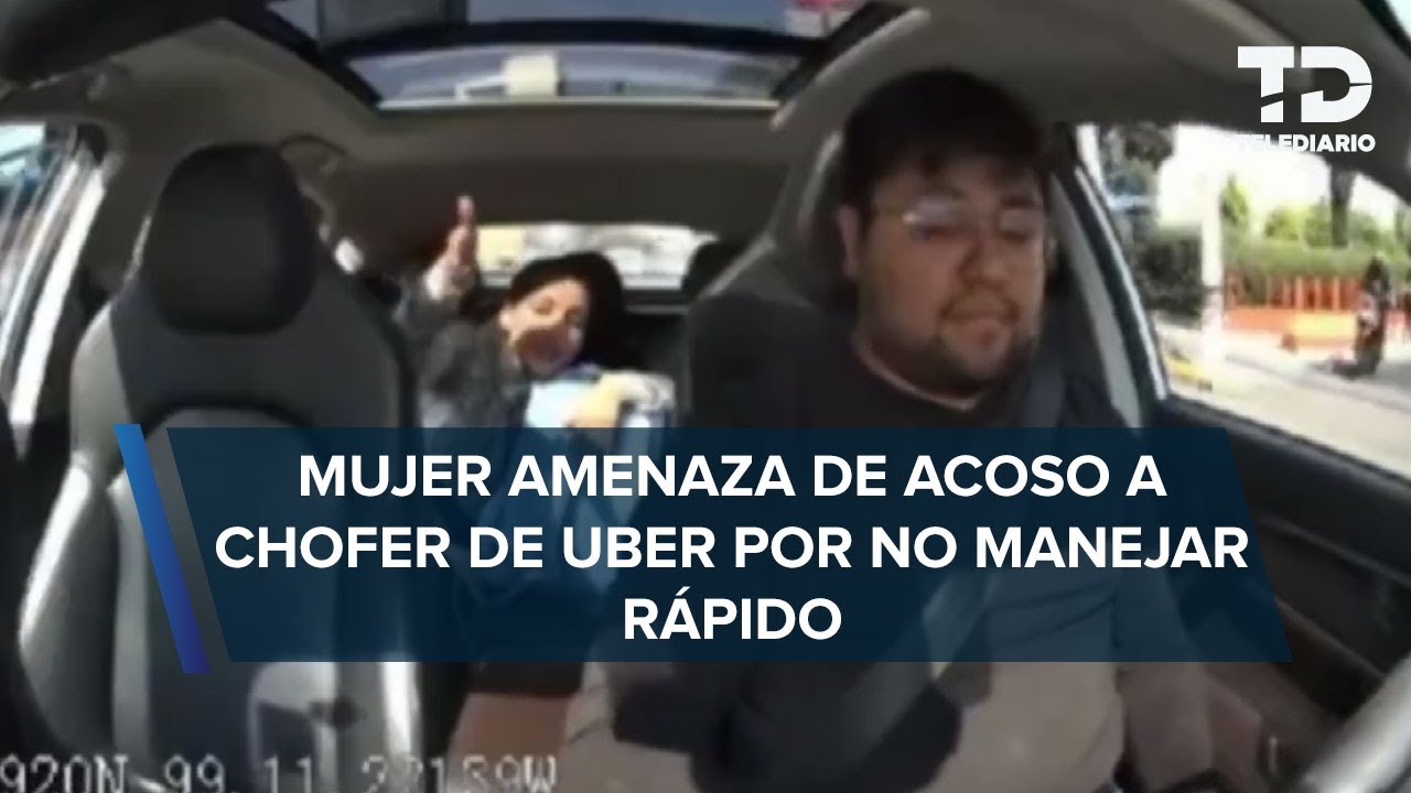 Esto sabemos sobre el caso de la mujer que amenazó a conductor de Uber ...