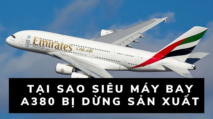 Chặn bay nào hãng hàng không nào sử dụng a380 năm 2024