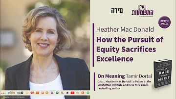 Heather Mac Donald - How the Pursuit of Equity Sacrifices Excellence - When Race Trumps Merit