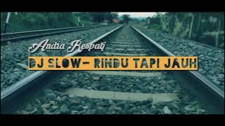 Dj Rindu Tapi Jauh  -  Andra Respati Veat Eno Viola
