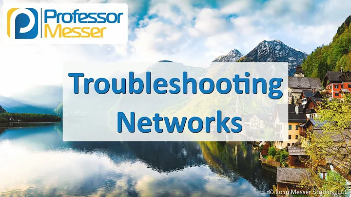 Troubleshooting Networks - CompTIA A+ 220-1001 - 5.7