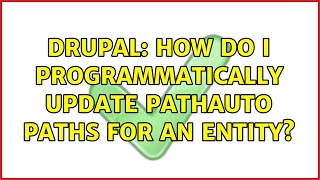 Drupal: How do I programmatically update pathauto paths for an entity?