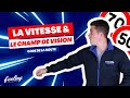 La vitesse et le champ de vision