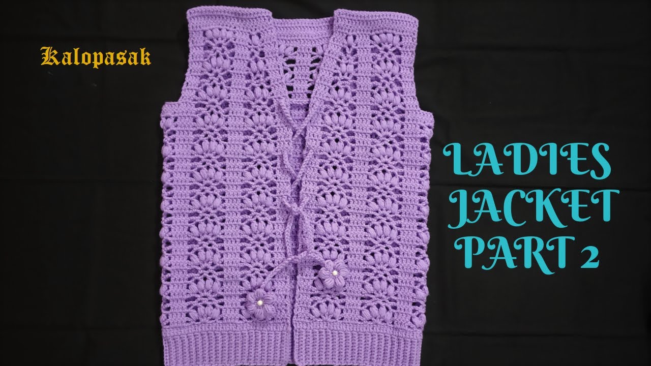 Crochet Ladies Jacket Part 2, Sweater Lacy Pattern Cardigan, Young Girl's Favorite Jacket (Eng Sub)