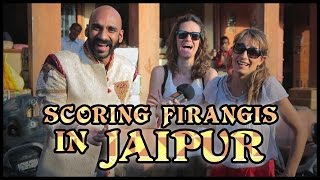 Scoring Firangis In Jaipur | Being Indian