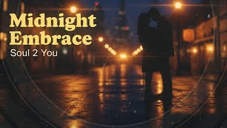 Midnight Embrace 🌙 – Soul 2 You | Smooth Retro Soul for Lovers #soul2you #midnightvibes #smoothsoul