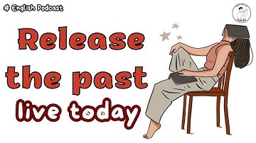 Letting Go & Growing — Learn English While Healing & Improving Your Life (Motivation + Self‑Growth)