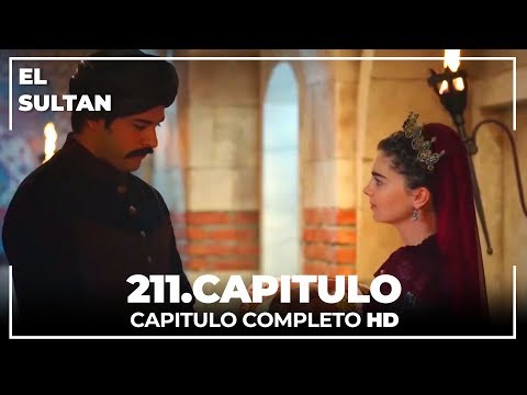 el-sultán-capitulo-211-completo