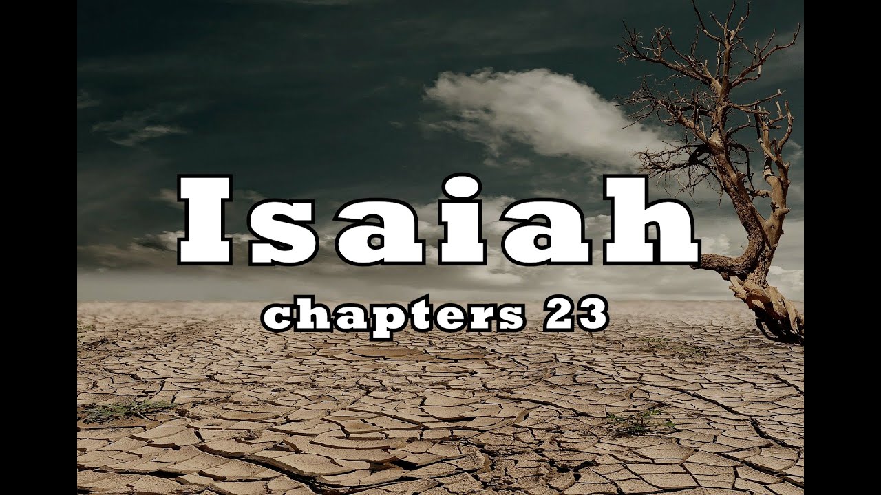 Isaiah Chapter 23 Bible Study YouTube Isaiah Chapter 23 Bible Study YouTube