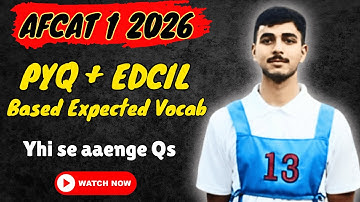 AFCAT 1 2026 : PYQ + EDCIL Based Most Expected Vocabulary ( Sure Shot Questions )