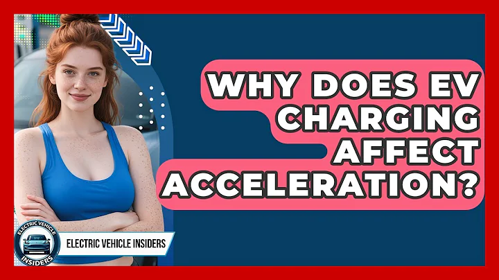 Why Does EV Charging Affect Acceleration? - Electric Vehicle Insiders