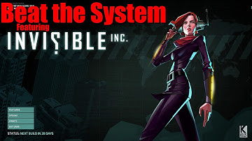 Beat the System Feat. Invisible Inc. [Beginner Guide]