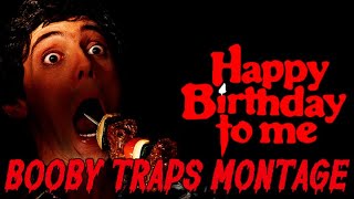 HAPPY BIRTHDAY TO ME Booby Traps Montage (Music Video)