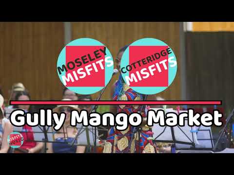 Gully Mango Market - Moseley and Cotteridge Misfits