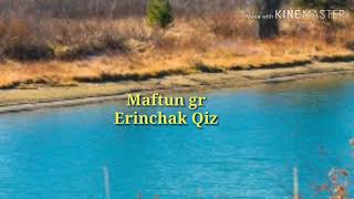 (AFSONAVIY) MAFTUN GR Erinchak qiz