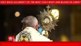 June 02, 2024,  Mass solemnity of the Most Holy Body and Blood of Christ | Pope Francis