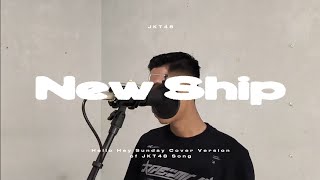 JKT48 - 'New Ship' Hello Hey Sunday Version Cover by Jet Blaxe