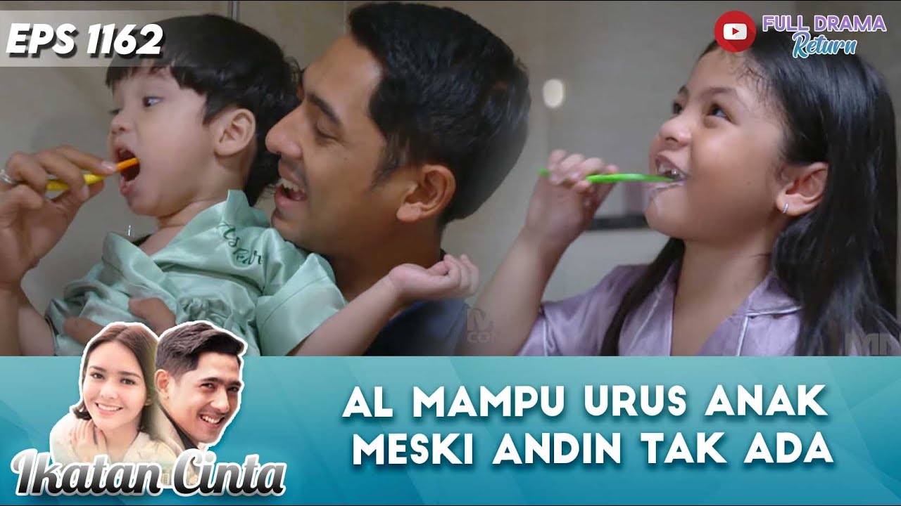 AL BUKTIKAN MAMPU URUS ANAK MESKI ANDIN SUDAH MENINGGAL - IKATAN CINTA 1162 PART (1/5)