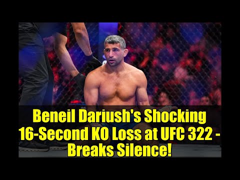 Beneil Dariush S Shocking 16 Second KO Loss At UFC 322 Breaks Silence