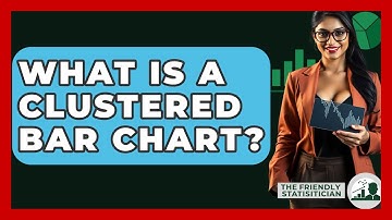 What Is A Clustered Bar Chart? - The Friendly Statistician