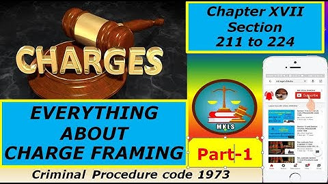 Charge  Section 211-217 (part 1)  Chapter XVII  Cr.P.C. 1973