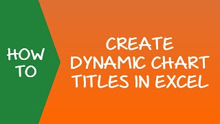 how to create dynamic chart titles in excel