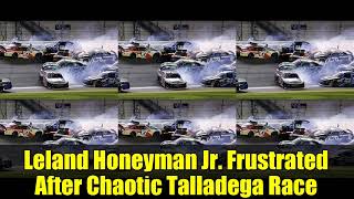 Leland Honeyman Jr. Frustrated After Chaotic Talladega Race | NASCAR Xfinity Series Highlights