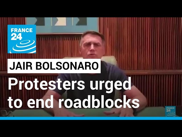 Brazil's Bolsonaro urges protesters to lift road blockades