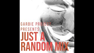 Garbie Project Presents  Just A Random Mix For 2026 Part 1